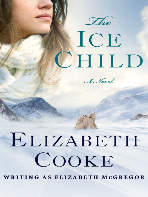Title details for The Ice Child by Elizabeth Cooke - Available